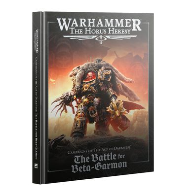 Warhammer The Horus Heresy: Campaigns of The Age of Darkness The Battle for Beta-Garmon